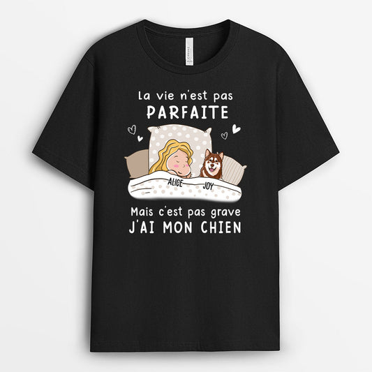 La vie n‘est pas parfaite - Cadeau Personnalisé | T-shirt pour Amoureux des Chiens
