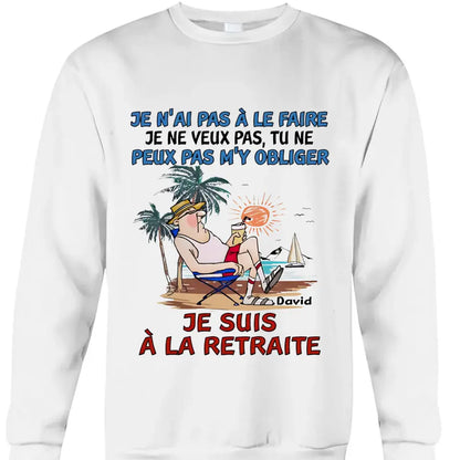 TU NE PEUX PAS M'Y OBLIGER, JE SUIS À LA RETRAITE