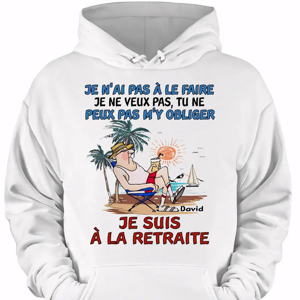 TU NE PEUX PAS M'Y OBLIGER, JE SUIS À LA RETRAITE