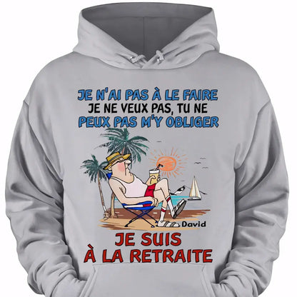TU NE PEUX PAS M'Y OBLIGER, JE SUIS À LA RETRAITE