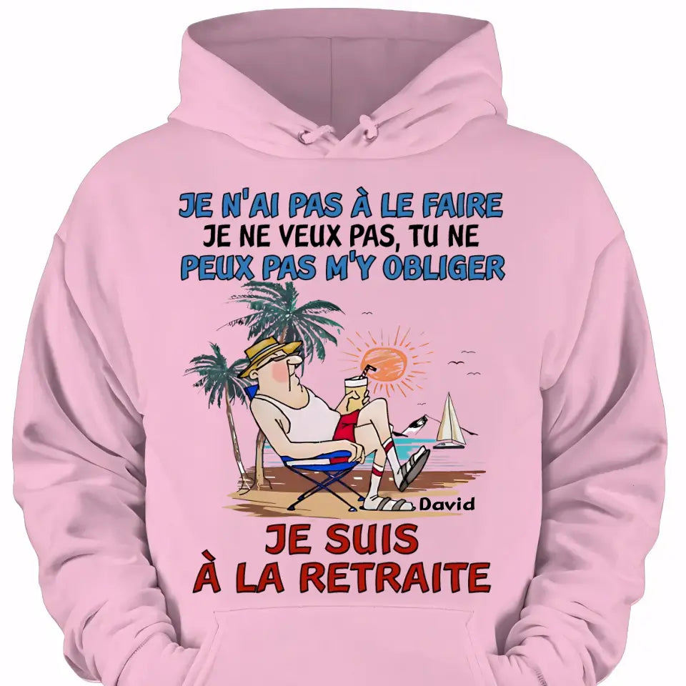 TU NE PEUX PAS M'Y OBLIGER, JE SUIS À LA RETRAITE